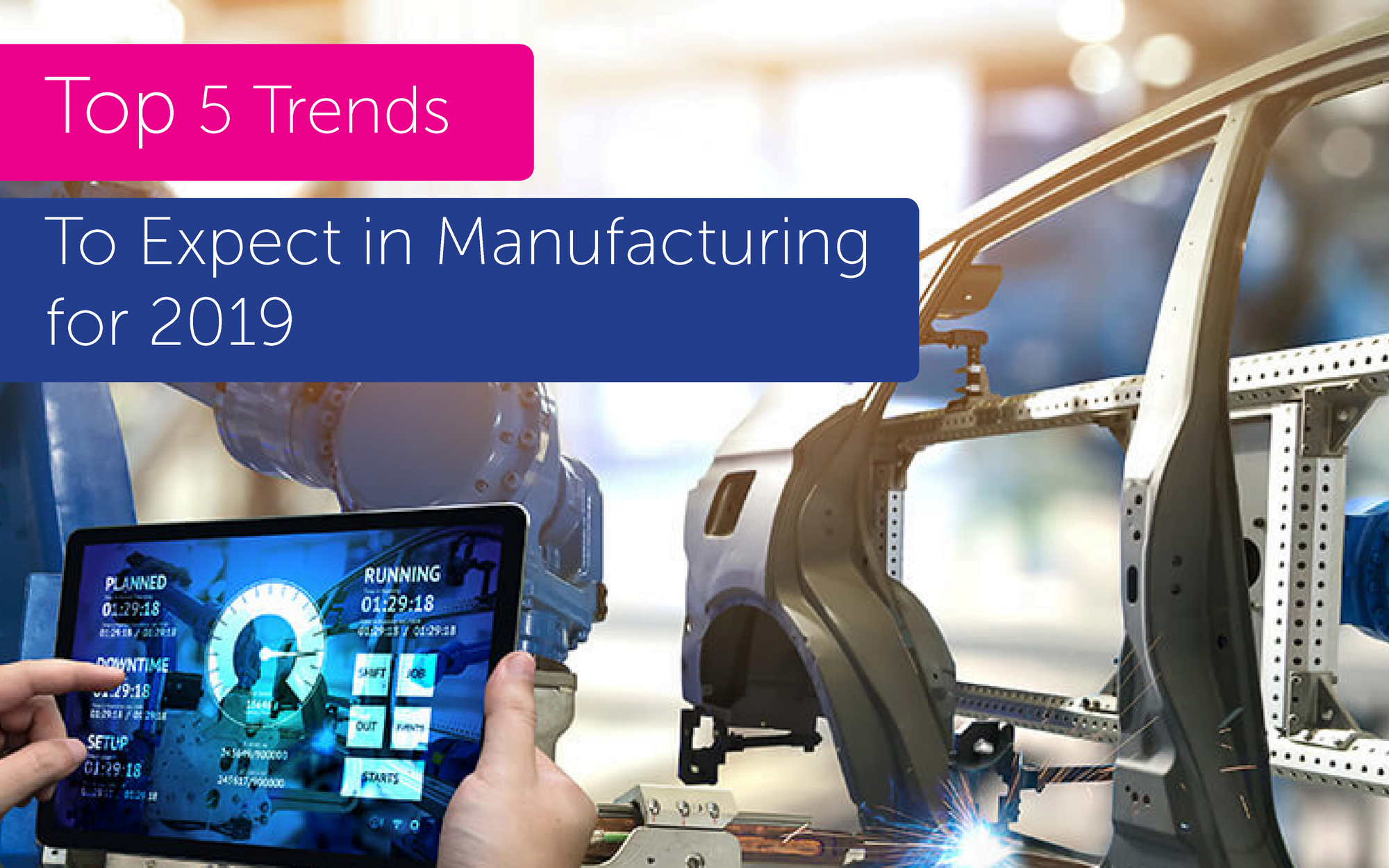 5 Top Manufacturing Trends to Expect in 2019