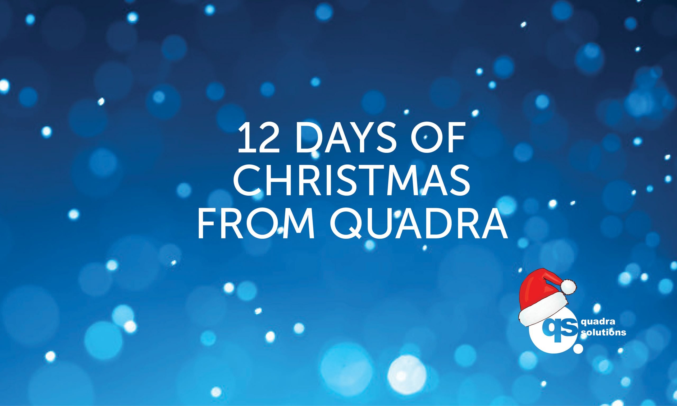 What’s on your Christmas List? – 12 days of Christmas Gifts from Quadra
