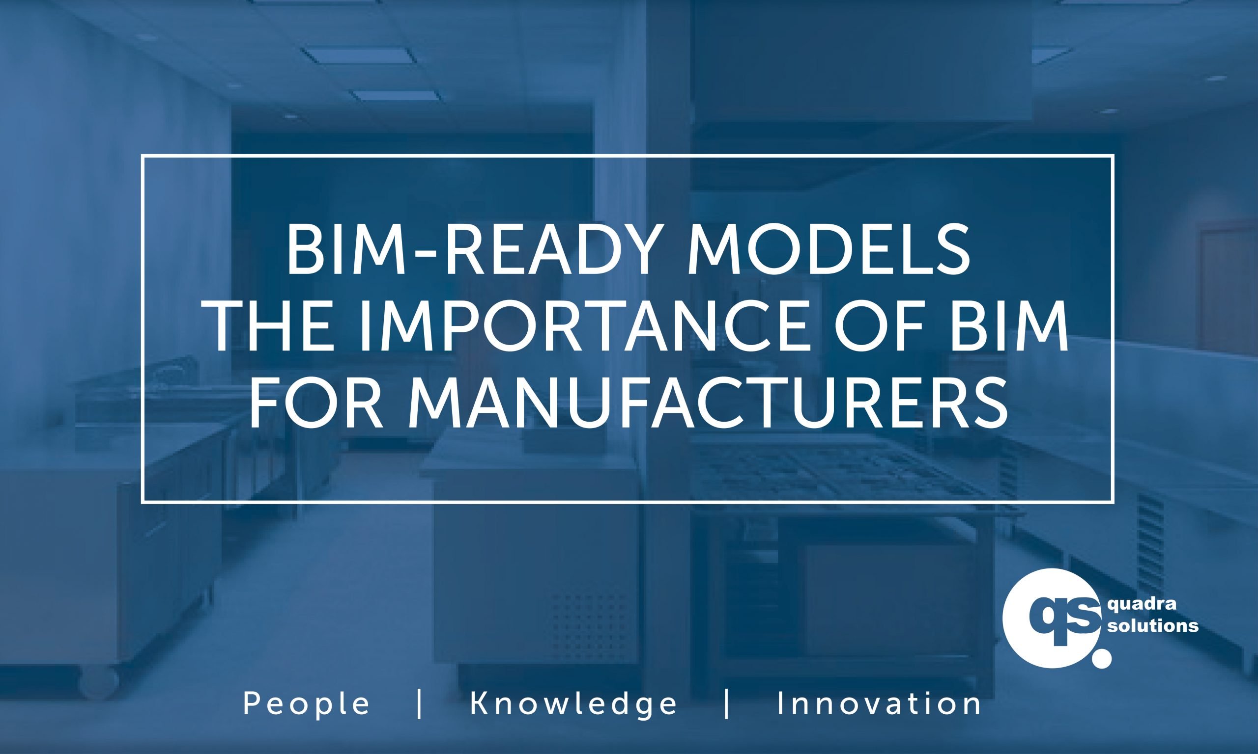 BIM-Ready Models – The Importance of BIM for Manufacturers
