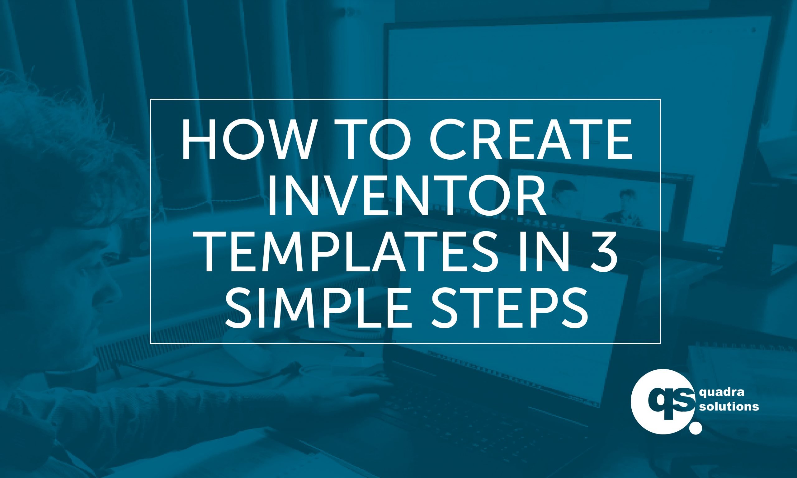 How to Create Inventor Templates in 3 Simple Steps