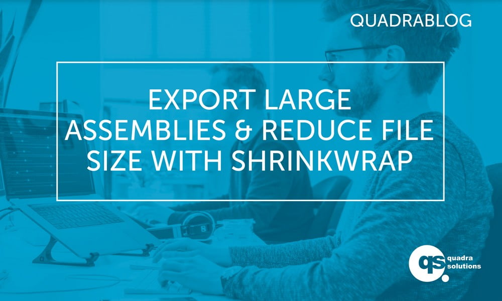 How to Export Large Inventor Assemblies with Shrinkwrap